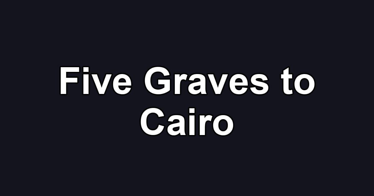 Five Graves to Cairo
