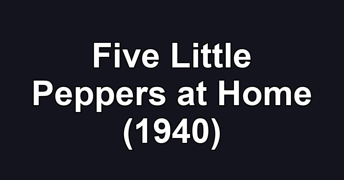 Five Little Peppers at Home (1940)