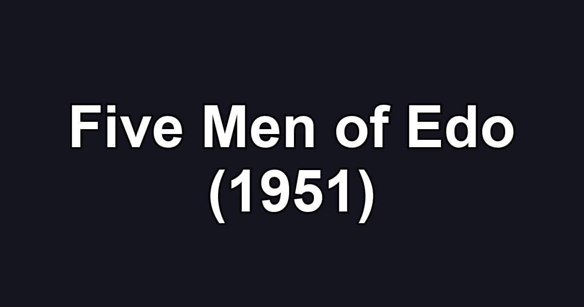 Five Men of Edo (1951)