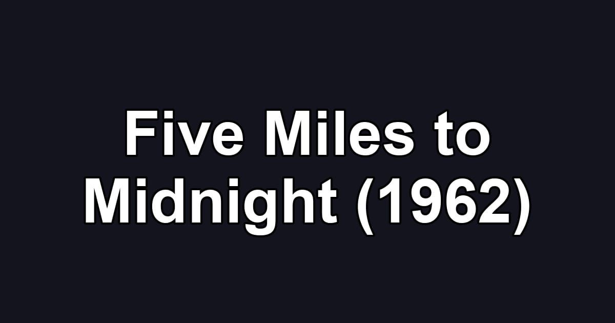 Five Miles to Midnight (1962)