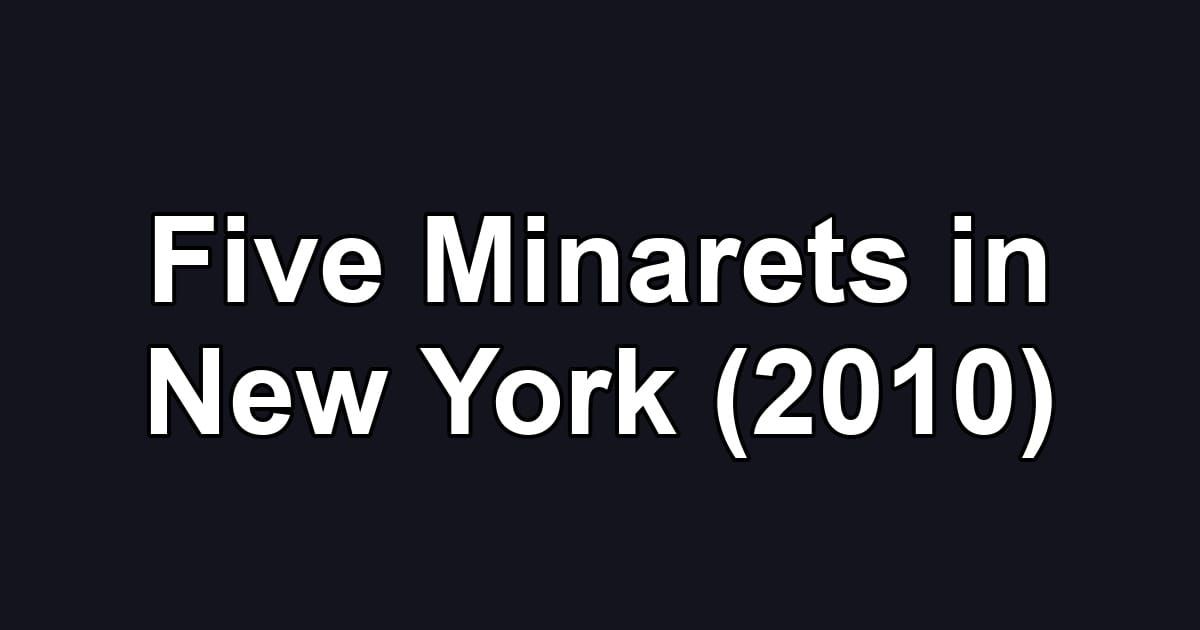 Five Minarets in New York (2010)