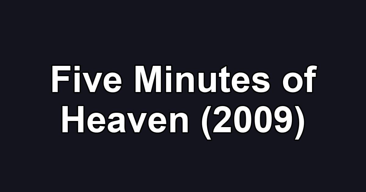 Five Minutes of Heaven (2009)