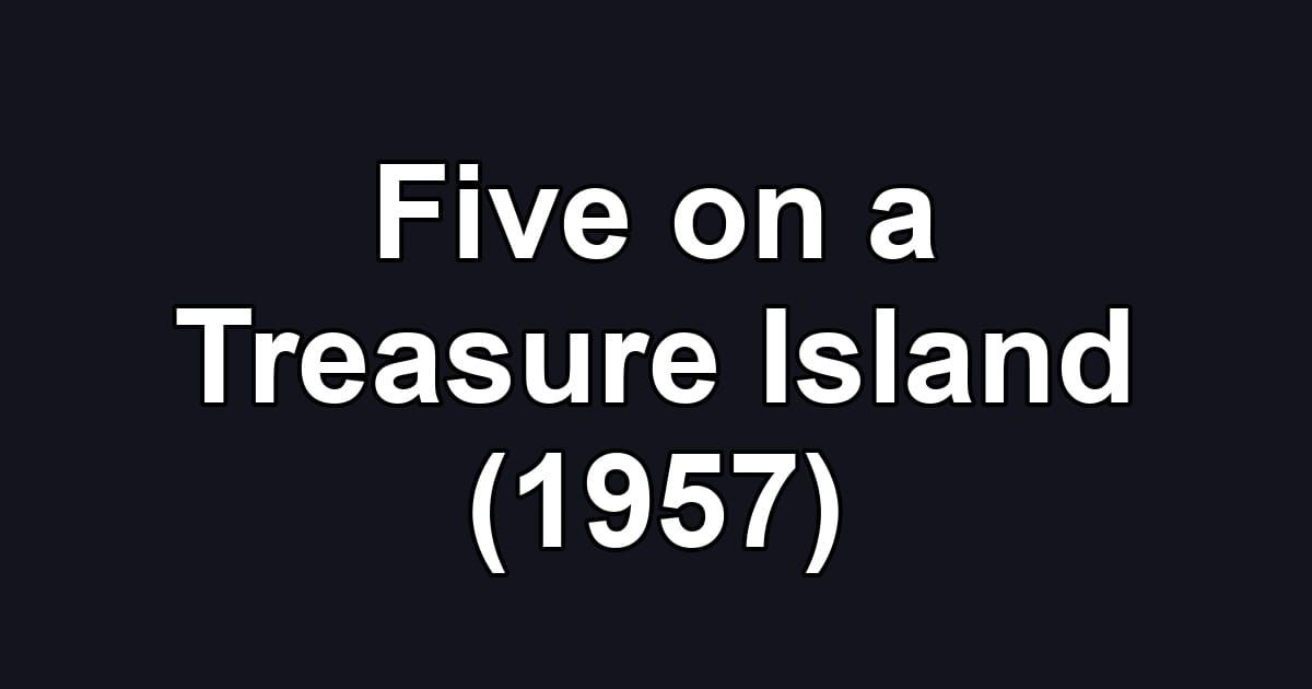Five on a Treasure Island (1957)