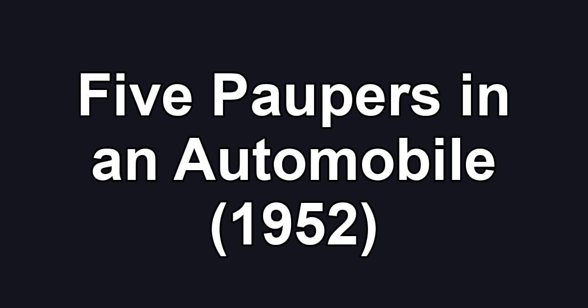 Five Paupers in an Automobile (1952)