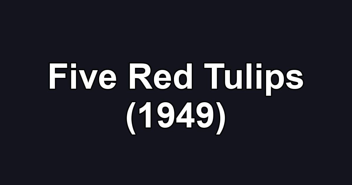 Five Red Tulips (1949)