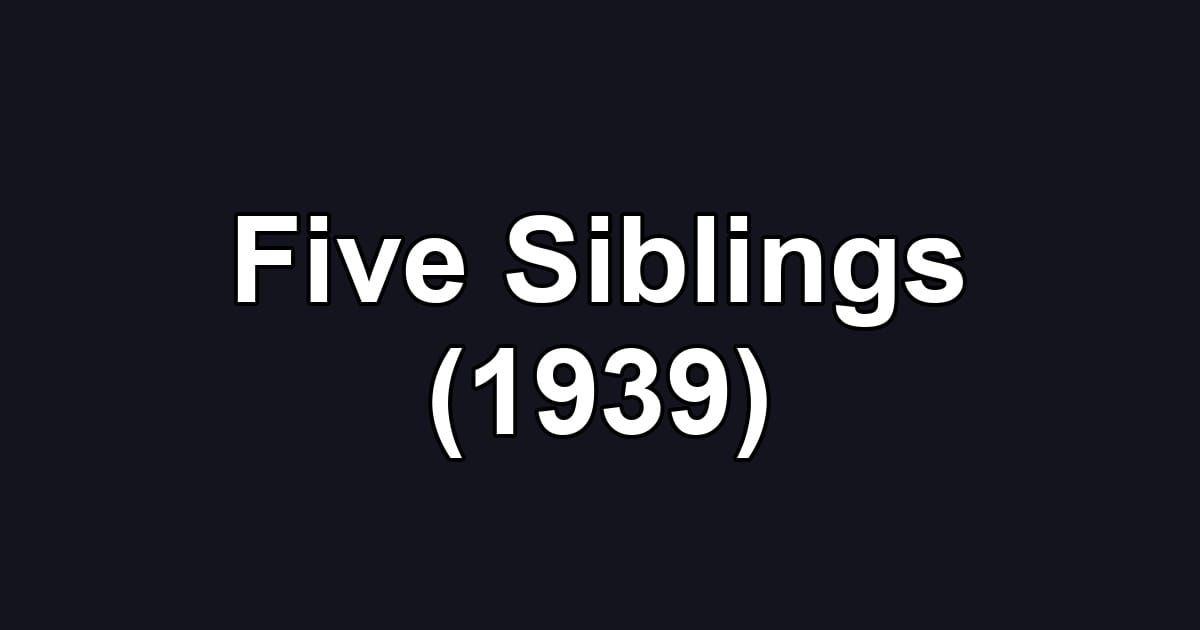 Five Siblings (1939)