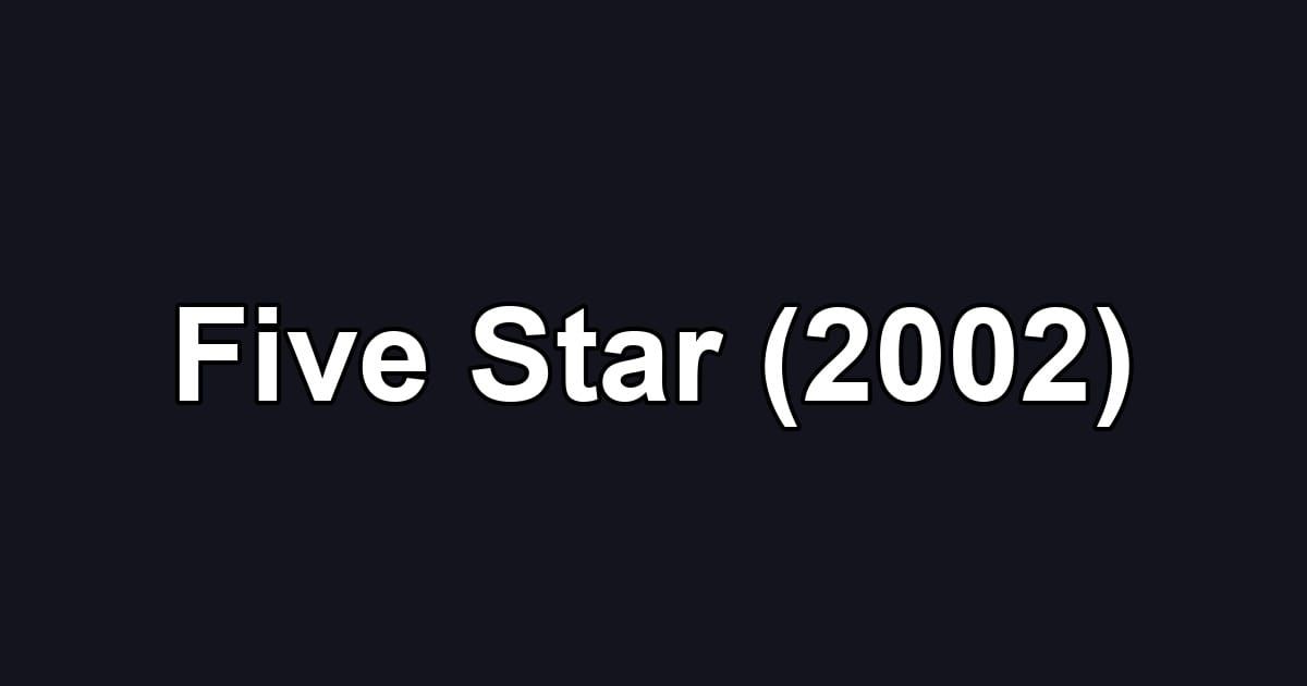 Five Star (2002)