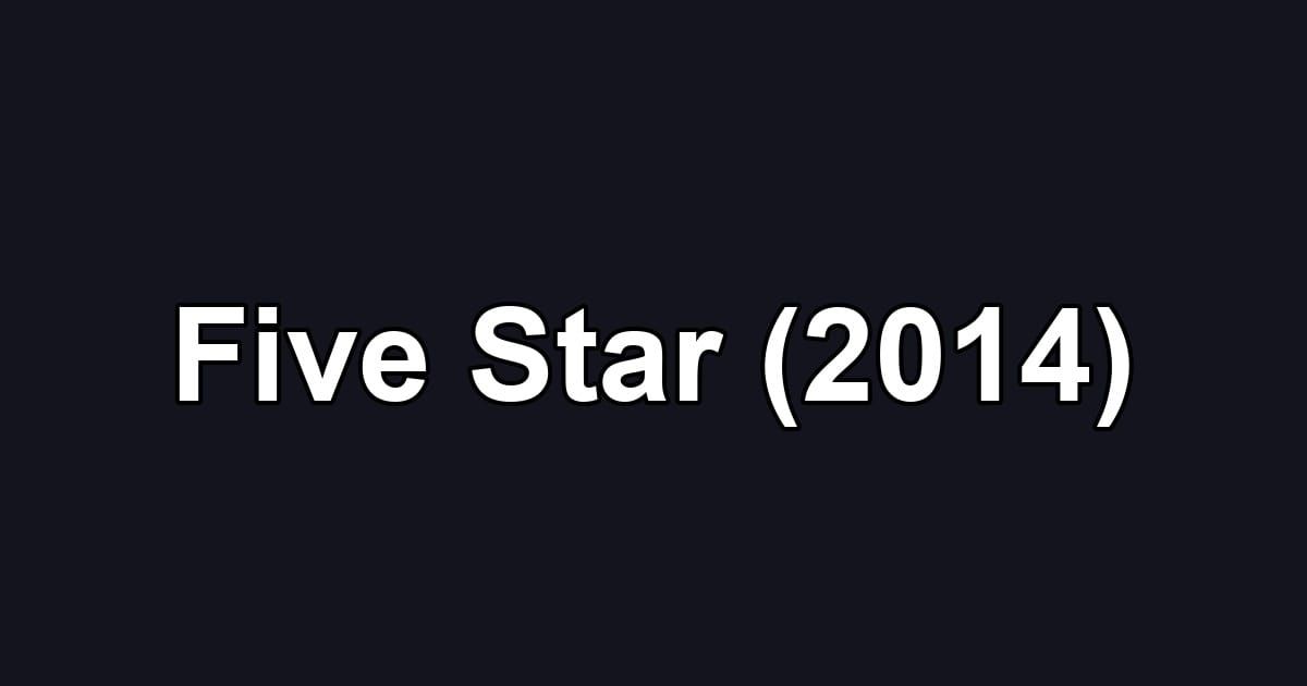 Five Star (2014)