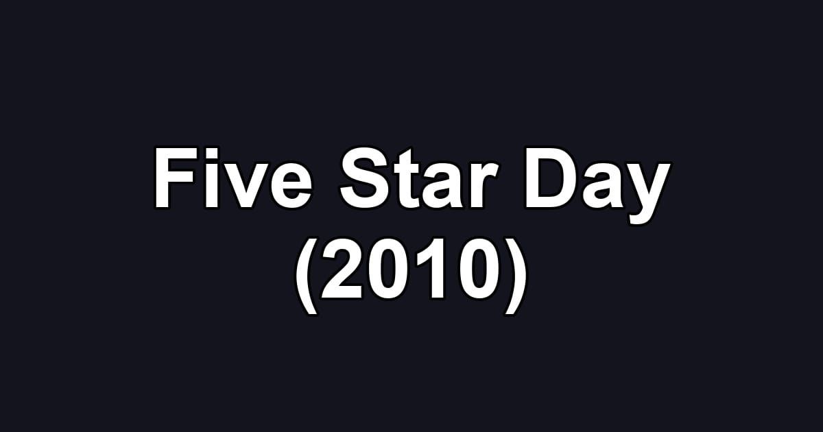 Five Star Day (2010)
