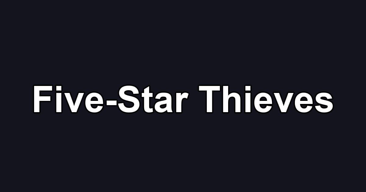 Five-Star Thieves