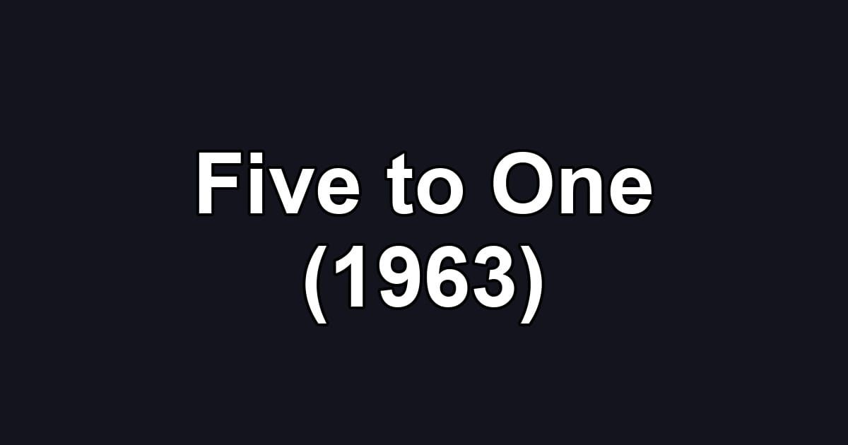 Five to One (1963)