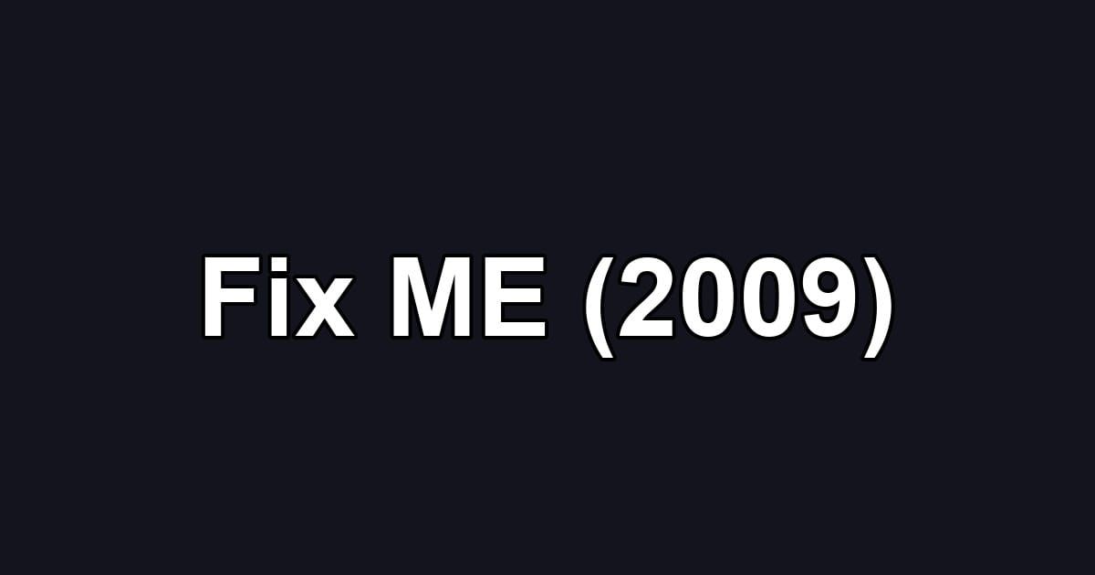 Fix ME (2009)