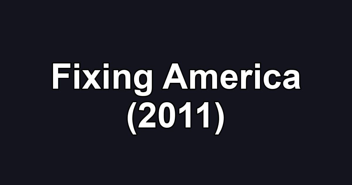 Fixing America (2011)