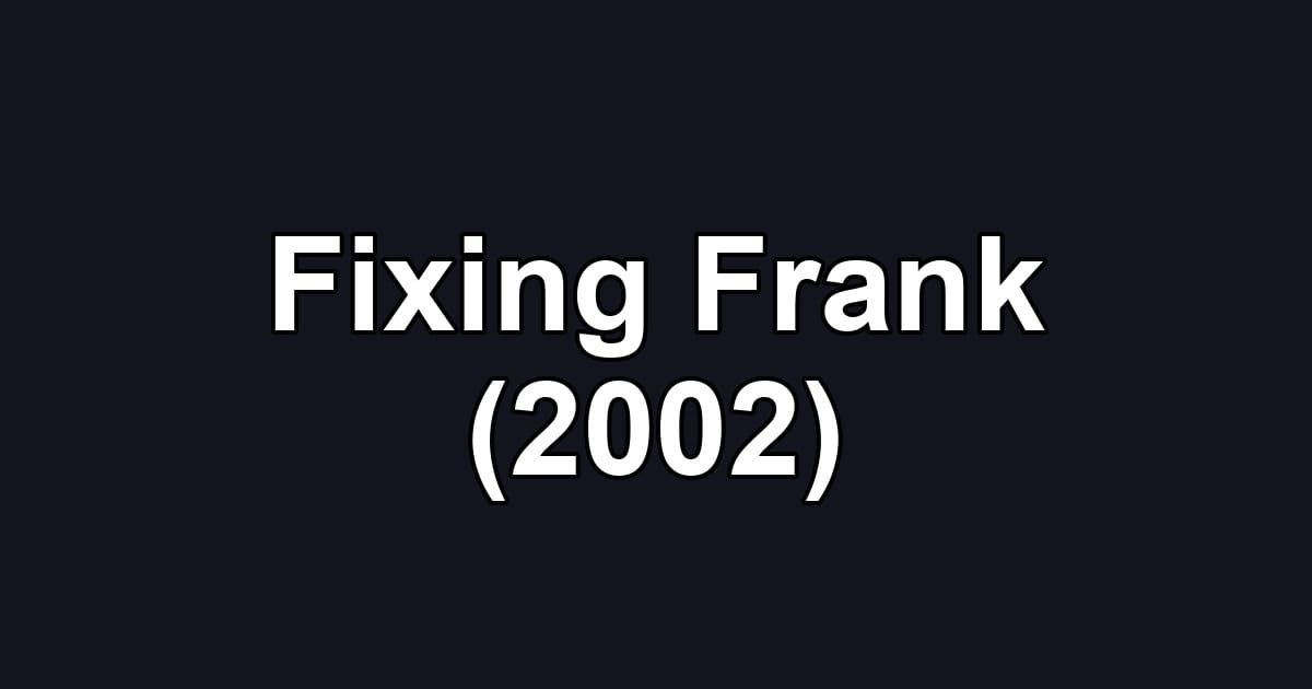 Fixing Frank (2002)