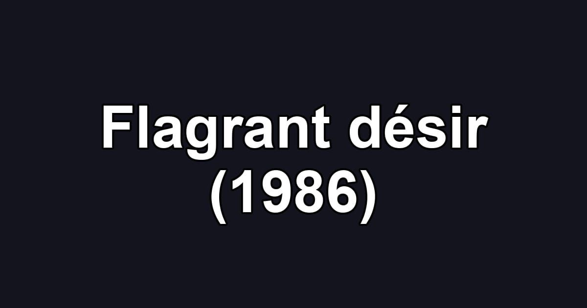 Flagrant désir (1986)