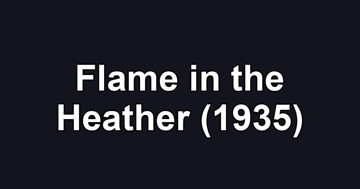 Flame in the Heather (1935)