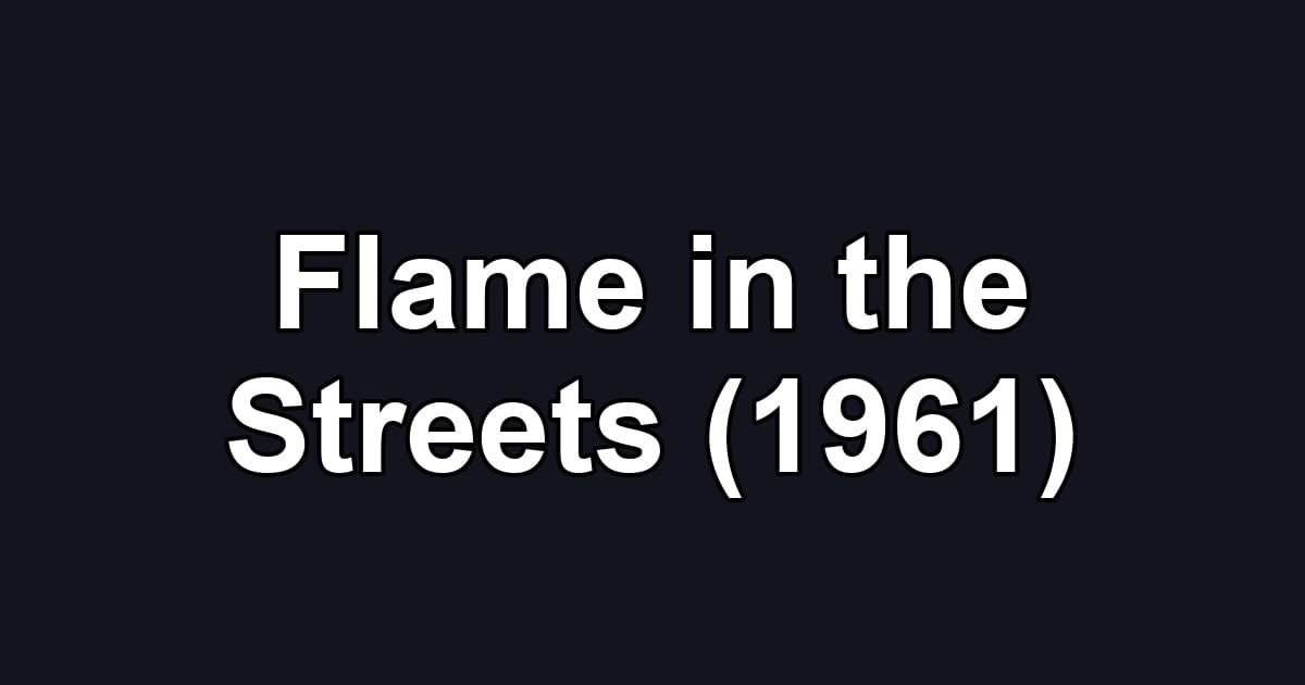 Flame in the Streets (1961)