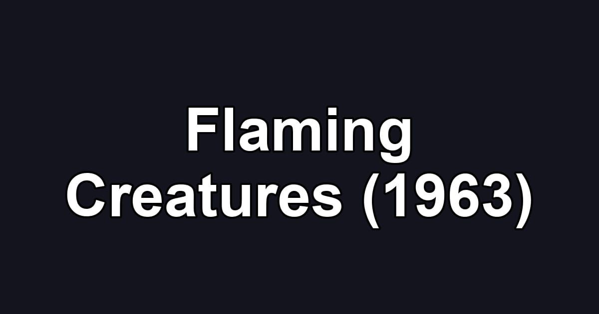 Flaming Creatures (1963)