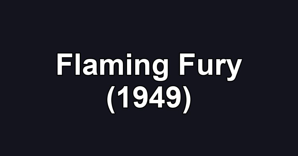 Flaming Fury (1949)