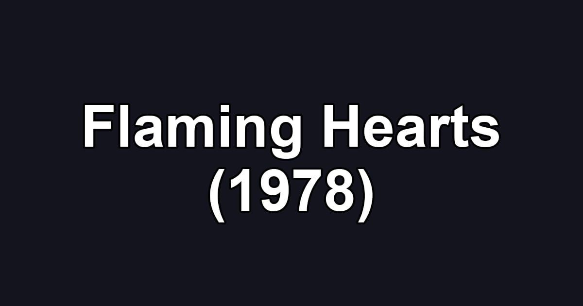Flaming Hearts (1978)