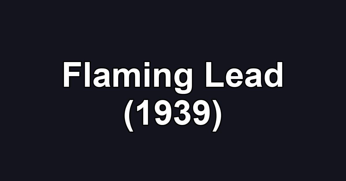 Flaming Lead (1939)