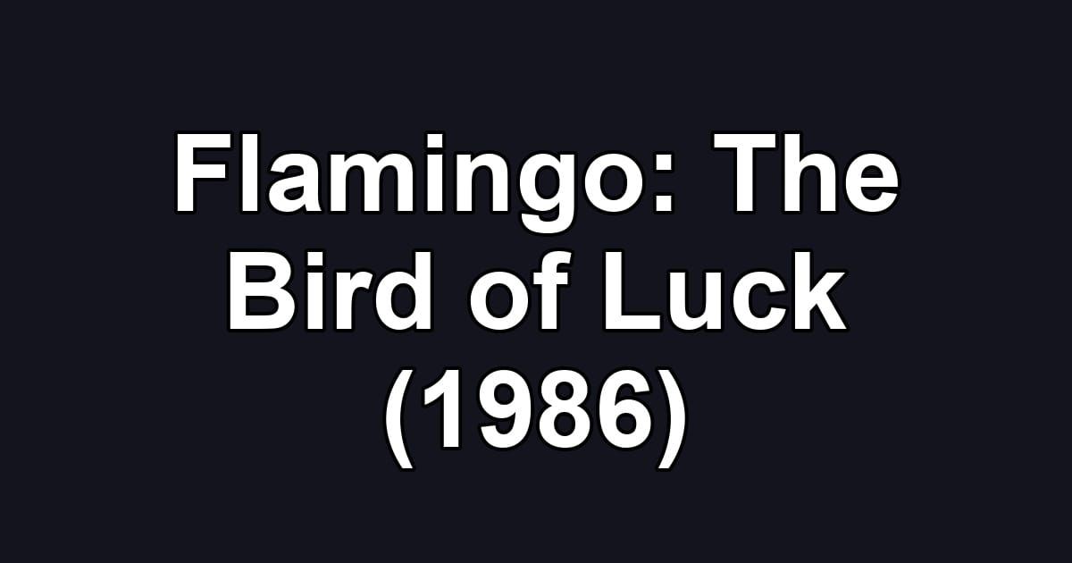 Flamingo: The Bird of Luck (1986)