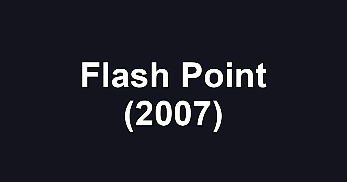 Flash Point (2007)