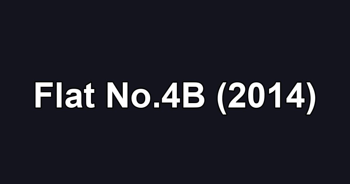 Flat No.4B (2014)