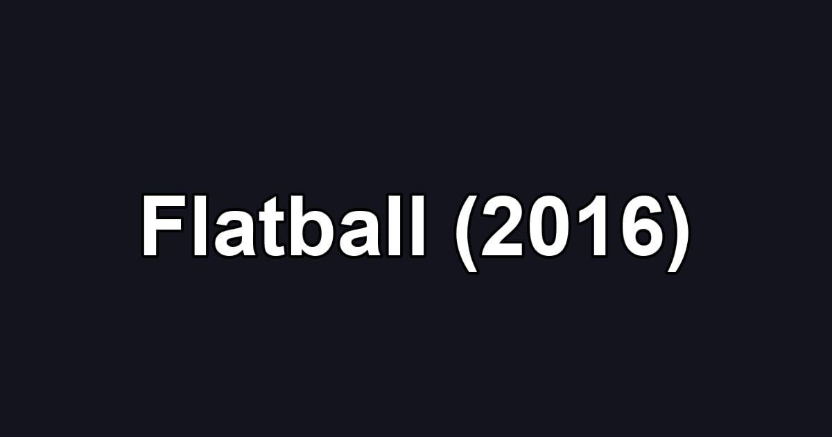 Flatball (2016)
