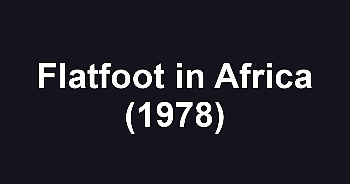 Flatfoot in Africa (1978)