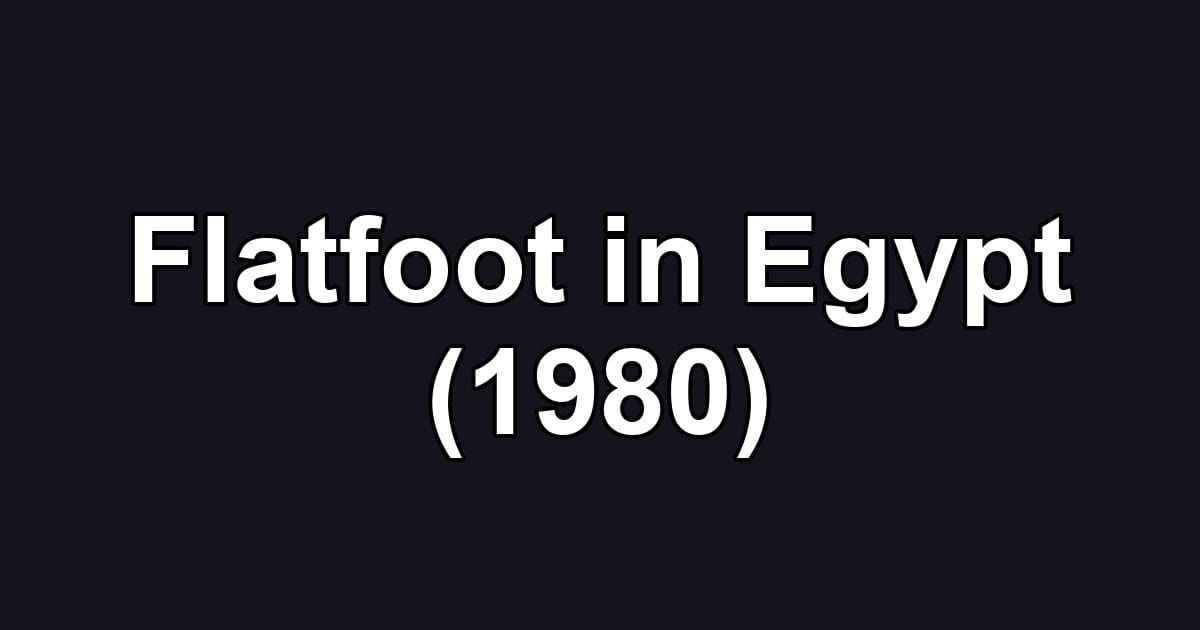 Flatfoot in Egypt (1980)