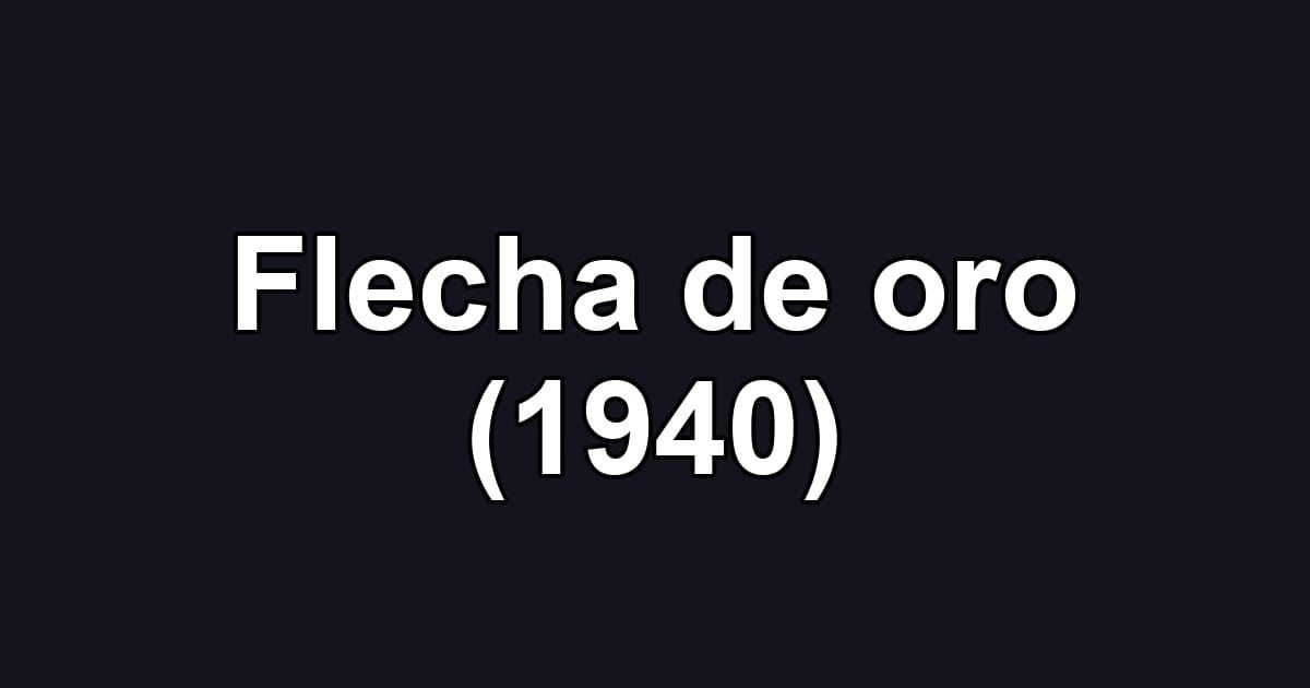 Flecha de oro (1940)