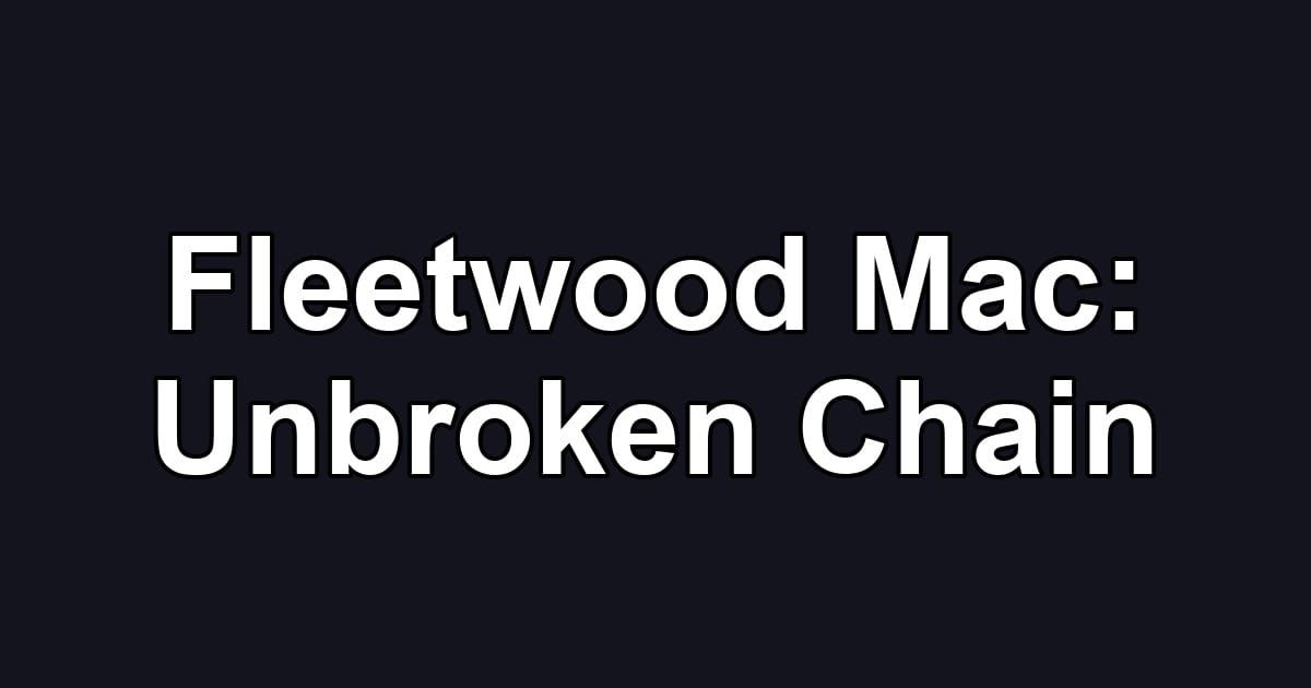 Fleetwood Mac: Unbroken Chain
