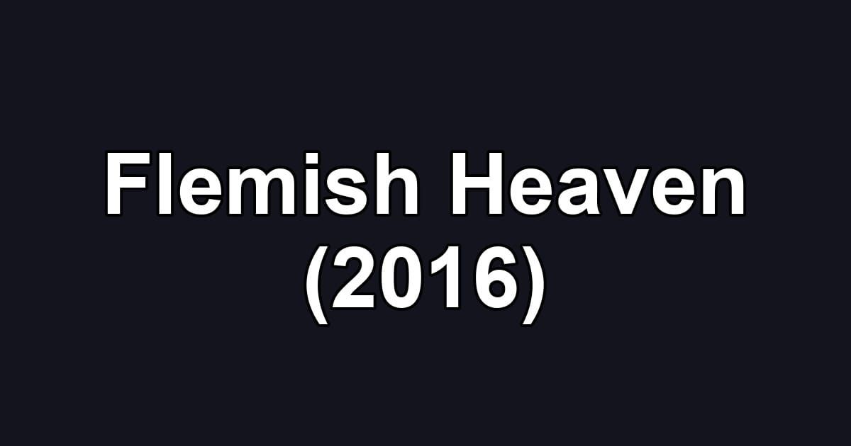 Flemish Heaven (2016)