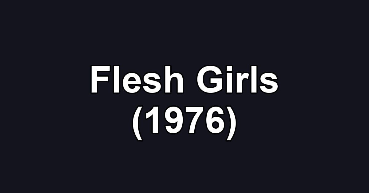 Flesh Girls (1976)