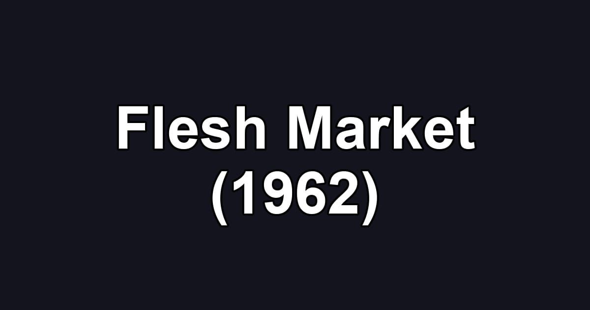 Flesh Market (1962)
