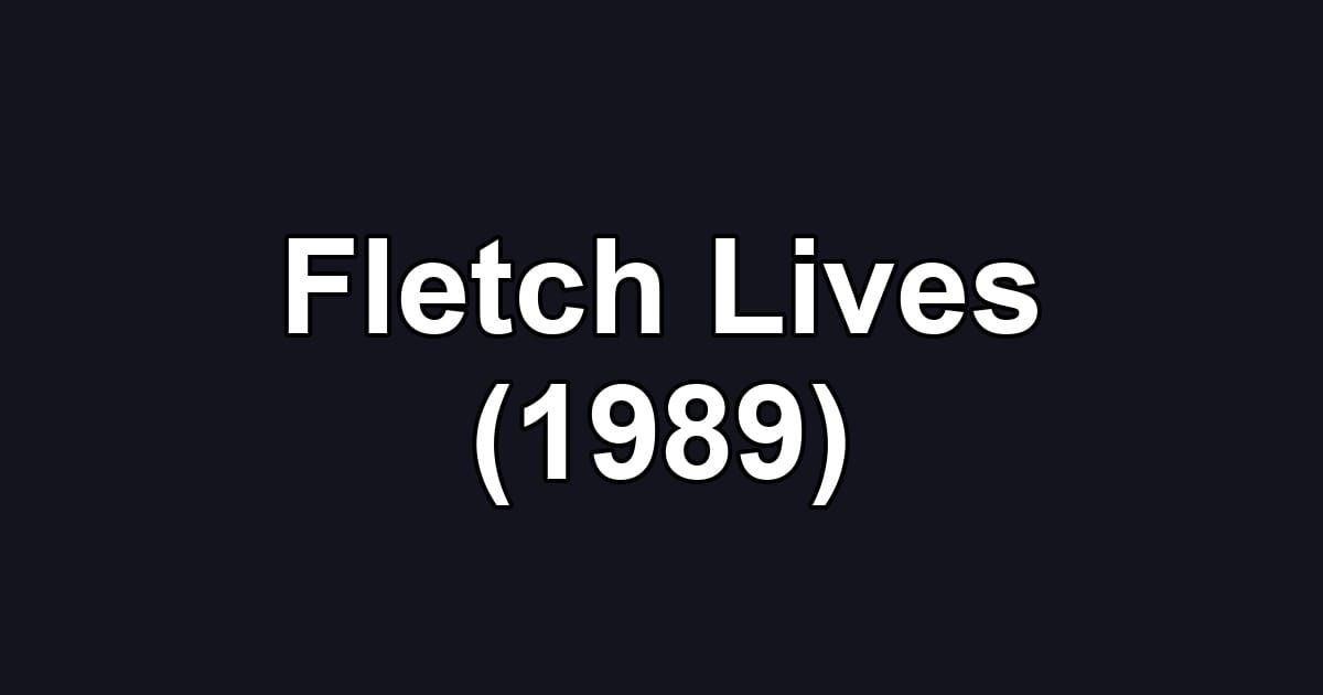 Fletch Lives (1989)