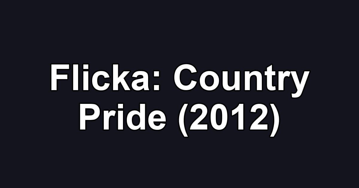 Flicka: Country Pride (2012)