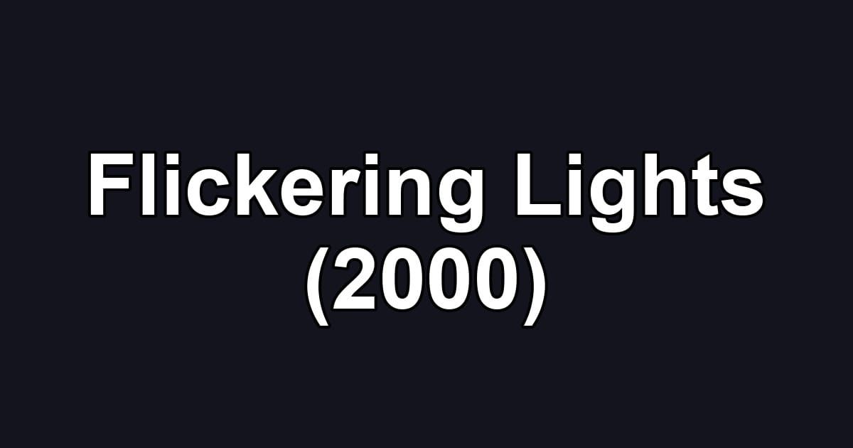 Flickering Lights (2000)