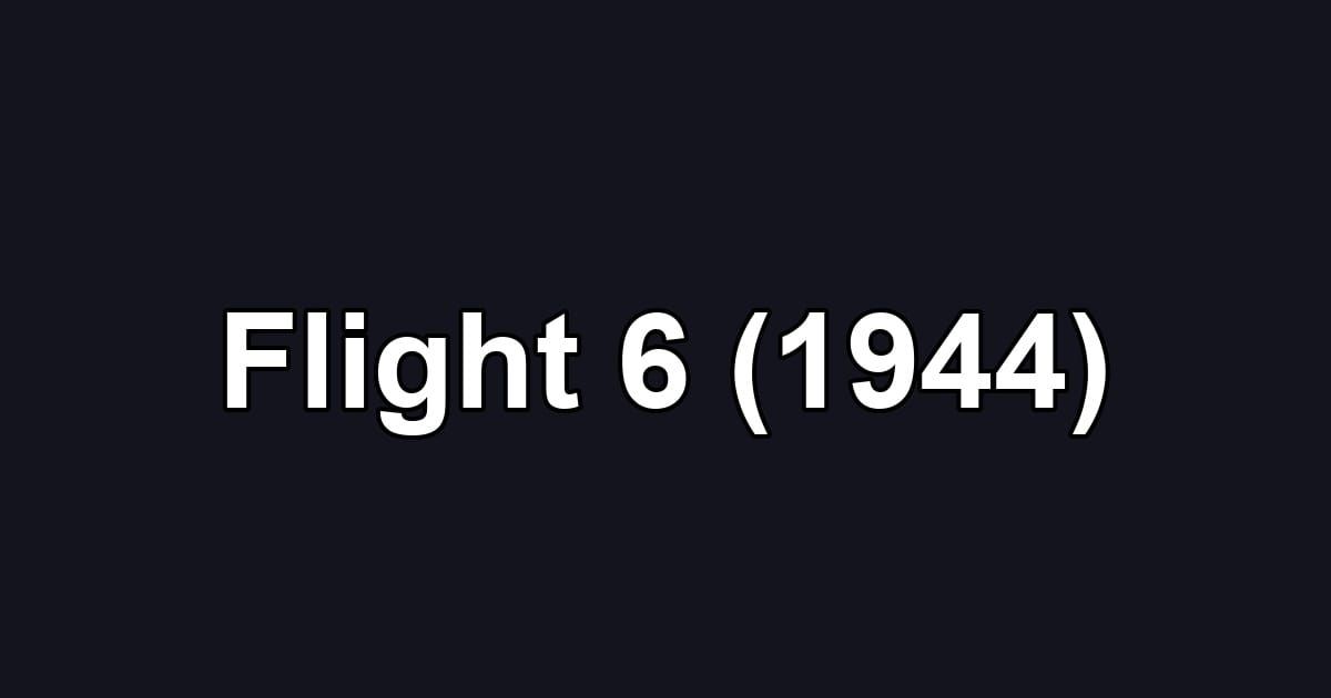 Flight 6 (1944)