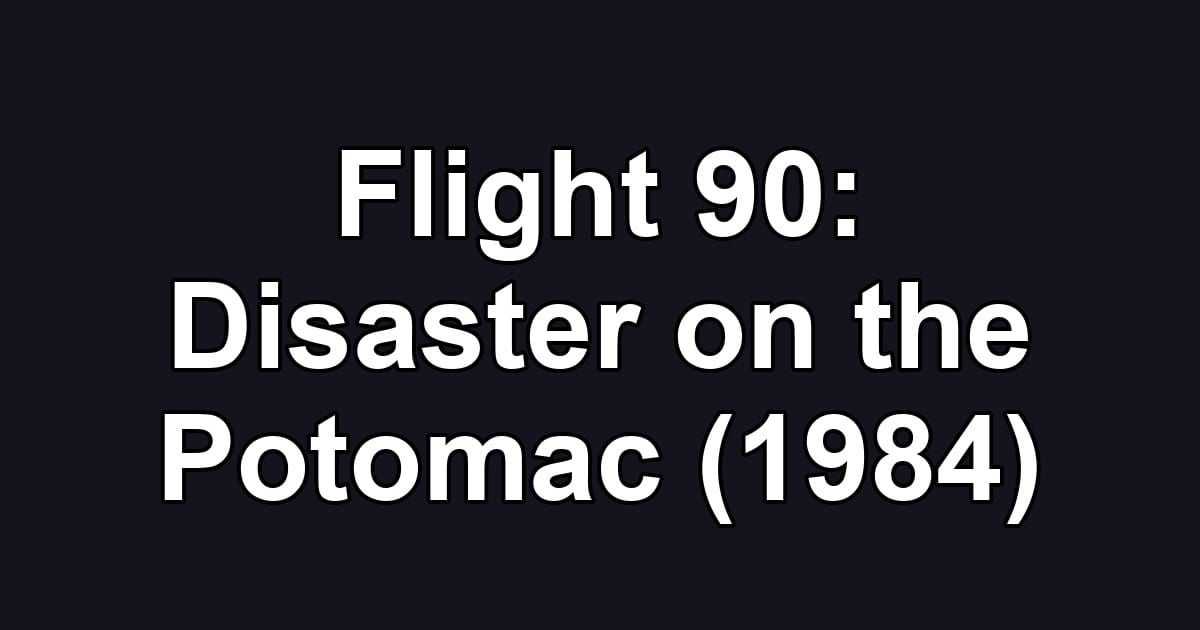 Flight 90: Disaster on the Potomac (1984)