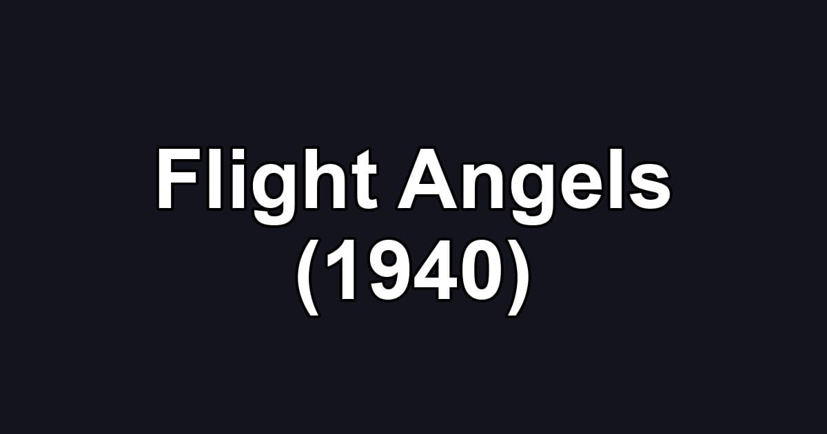 Flight Angels (1940)