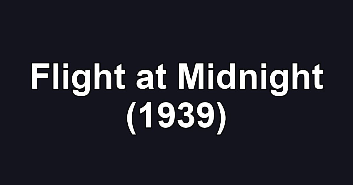 Flight at Midnight (1939)