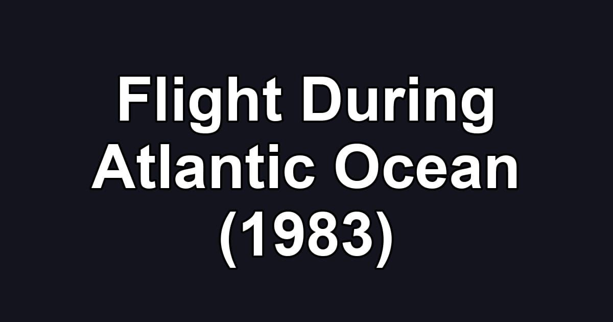 Flight During Atlantic Ocean (1983)