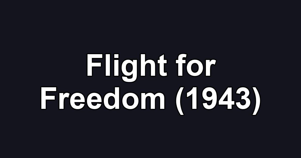 Flight for Freedom (1943)