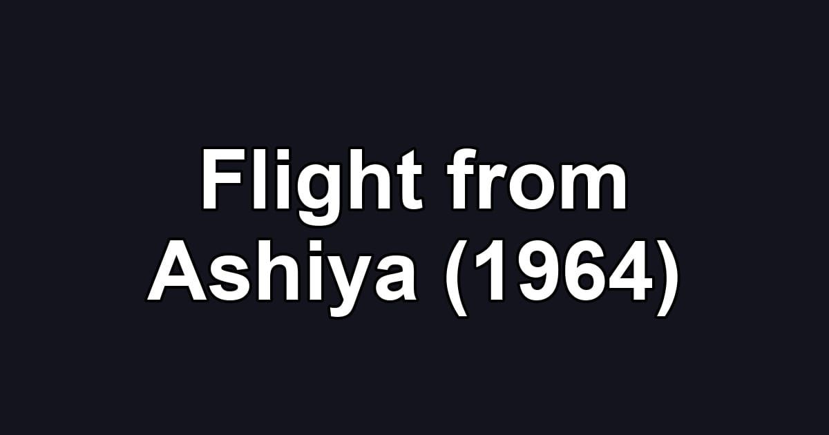Flight from Ashiya (1964)
