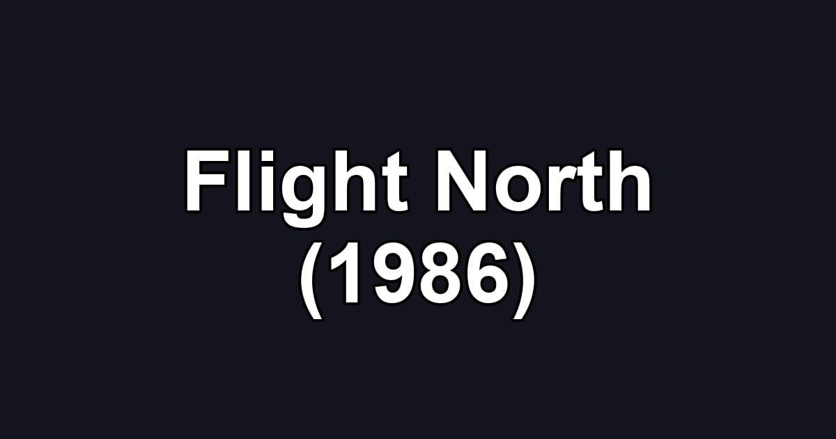 Flight North (1986)