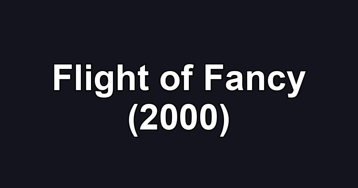 Flight of Fancy (2000)