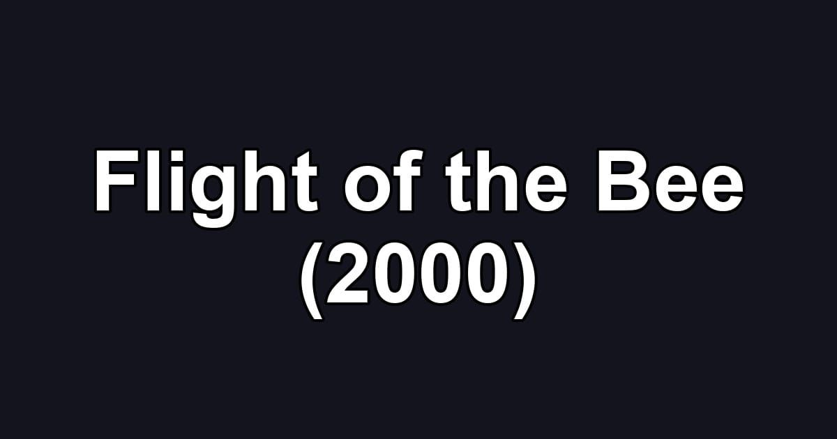Flight of the Bee (2000)