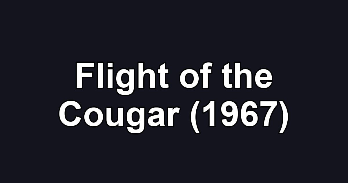 Flight of the Cougar (1967)